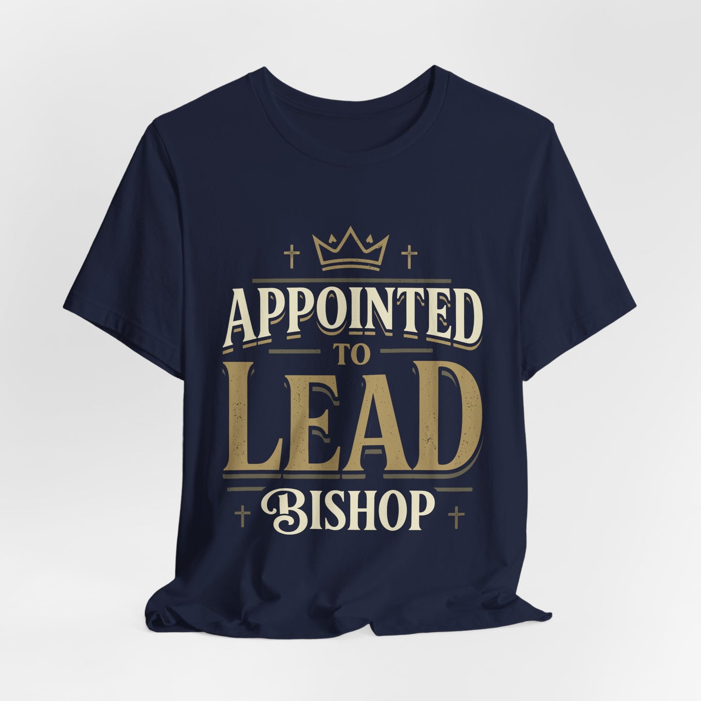 Appointed to Lead Bishop T-Shirt — Inspirational Church Leadership Tee