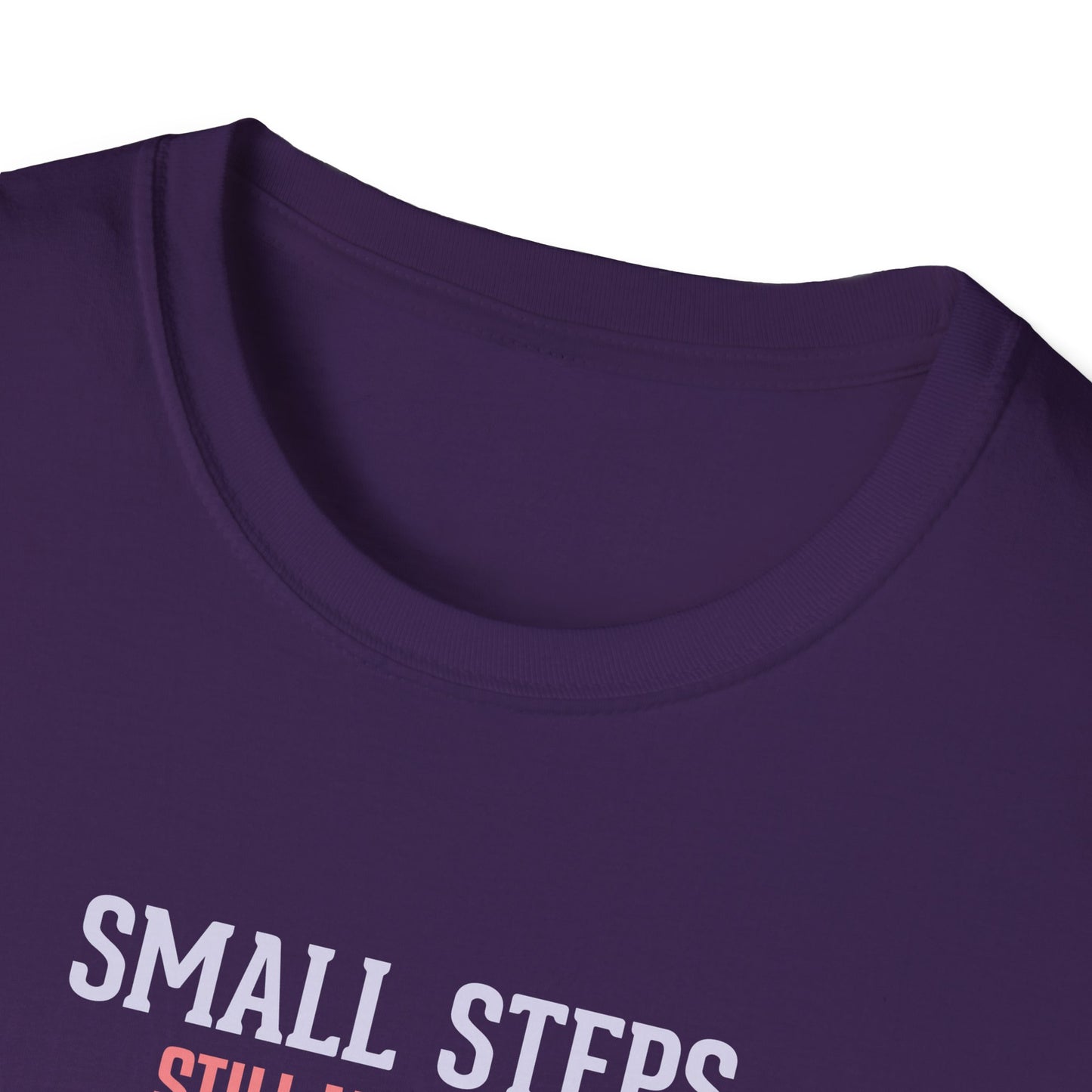 "Small Steps Still Move You Forward" T-Shirt