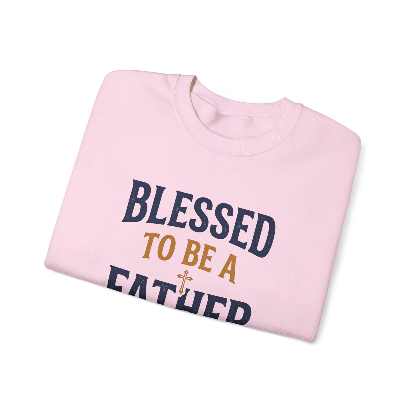 Blessed to Be a Father Crewneck Sweatshirt