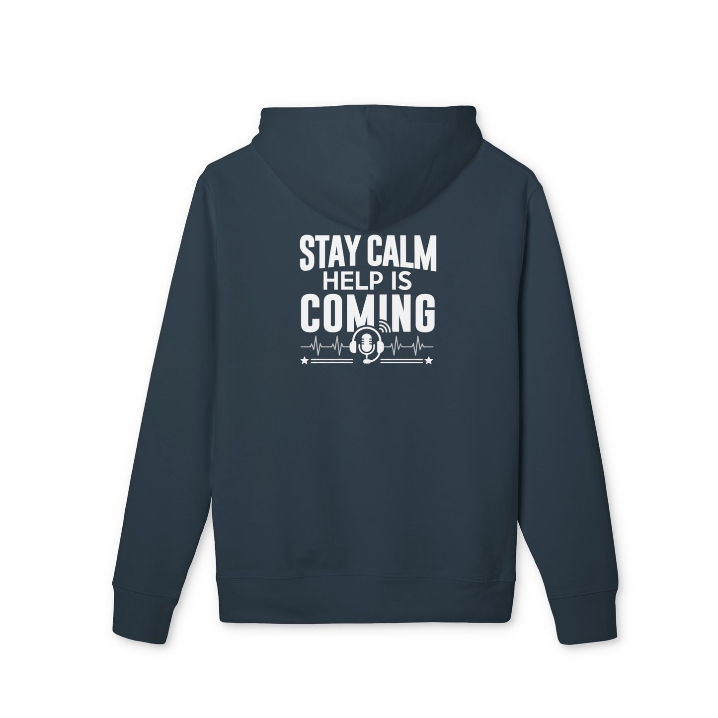 Stay Calm Help Is Coming Hoodie