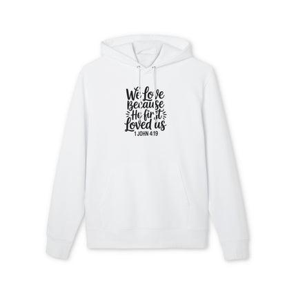 Christian Hoodie — "We Love Because He First Loved Us" (1 John 4:19)