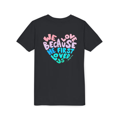 Youth Tee — "We Love Because He First Loved Us" Heart Design