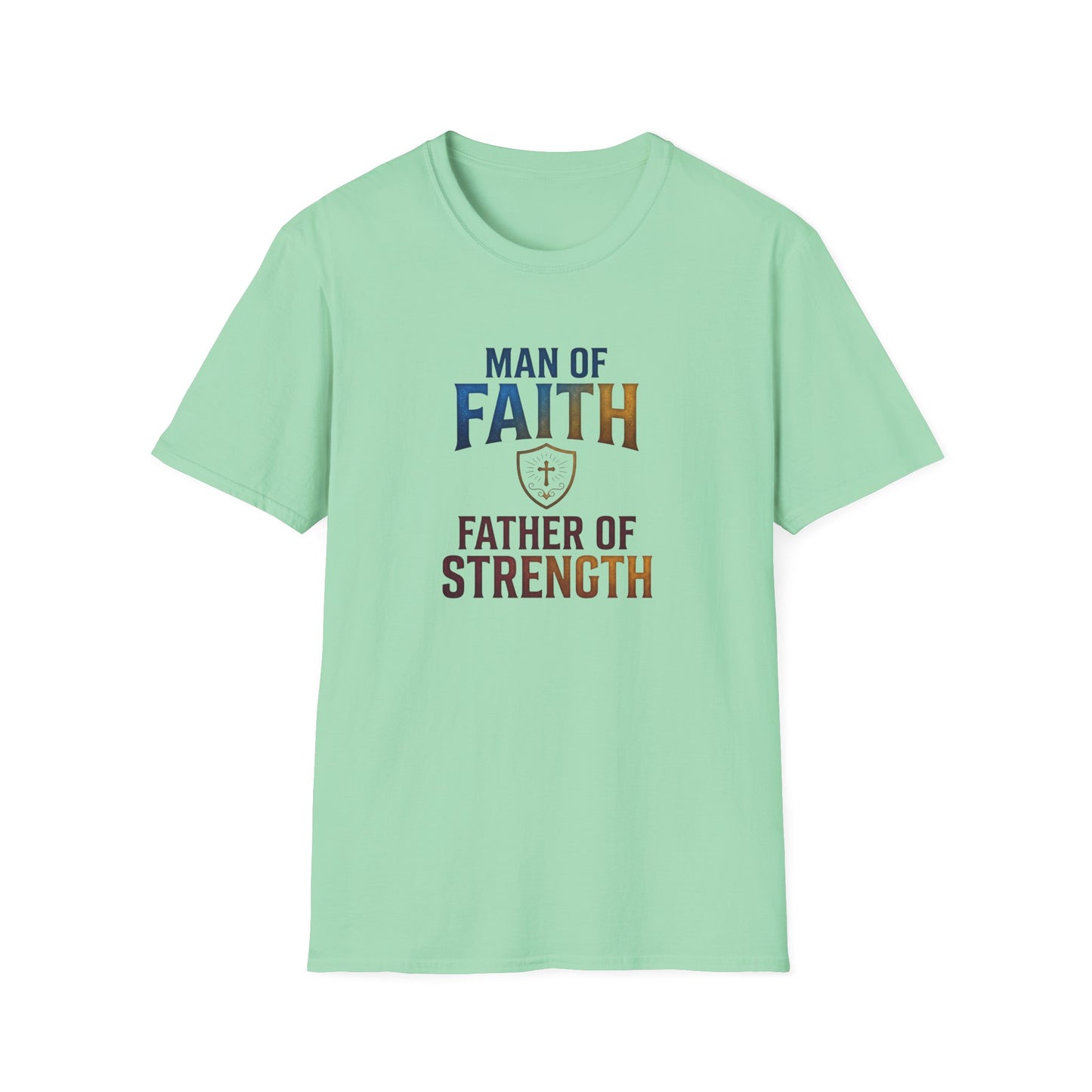 "Man of Faith, Father of Strength"  T‑Shirt