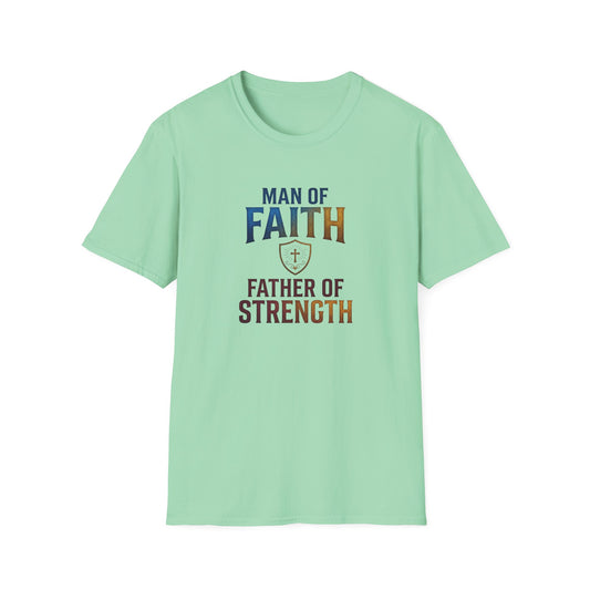 "Man of Faith, Father of Strength"  T‑Shirt