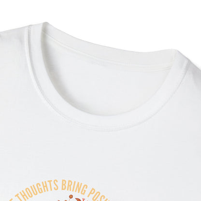 Positive Thoughts Bring Positive Outcomes Butcomes and Negative Thoughts Bring Negatis T-Shirt