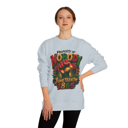 Juneteenth 1865 Sweatshirt — "Property of Nobody" Fist Crewneck