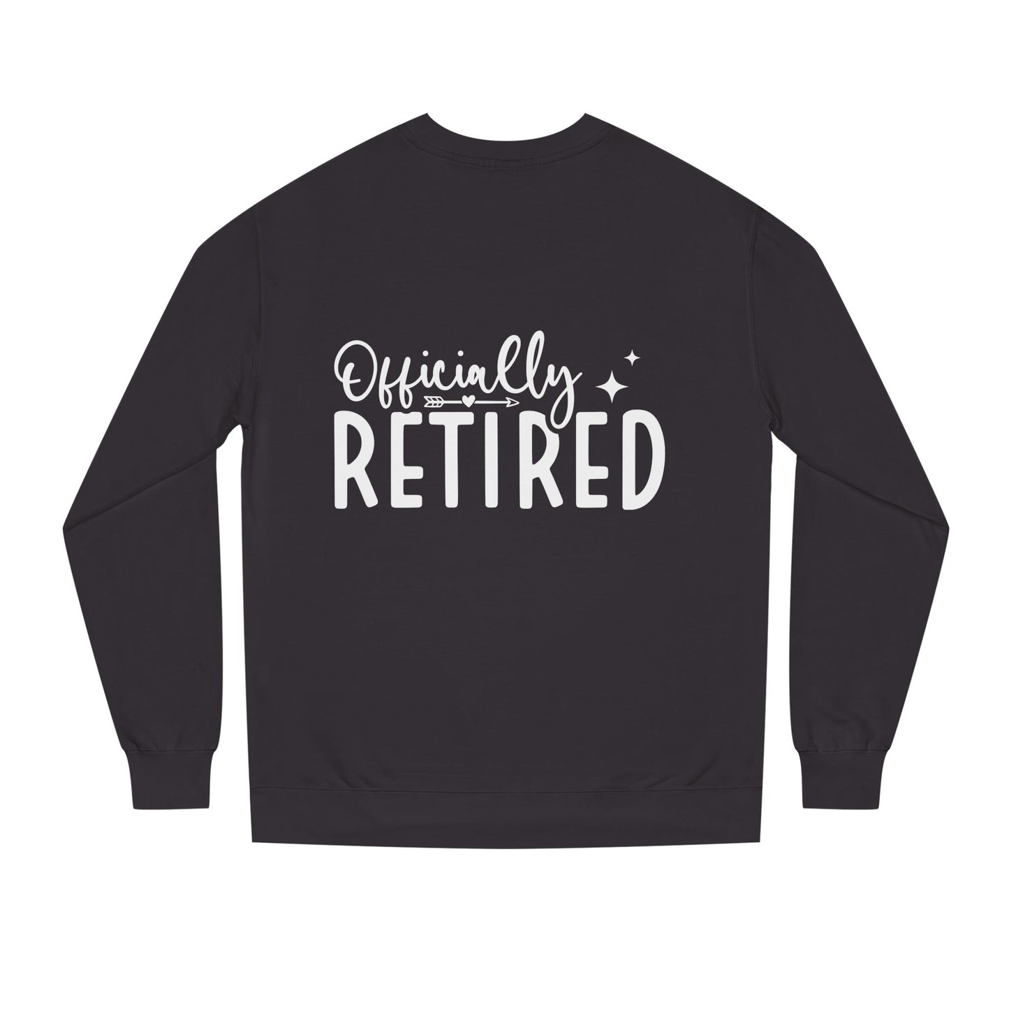 Retired Crewneck Sweatshirt — "Officially Retired" Retirement Gift Pullover