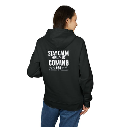 Stay Calm Help Is Coming Hoodie