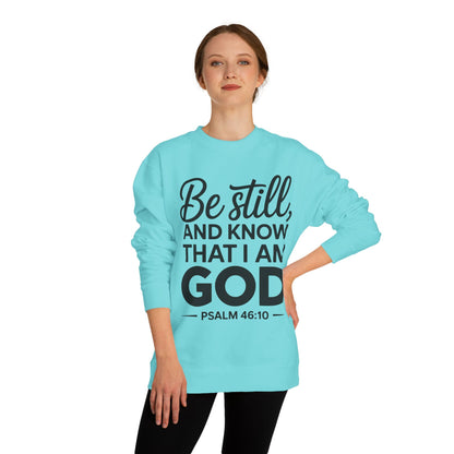 Faith Sweatshirt — "Be Still and Know That I Am God" Psalm 46:10 Christian Crewneck