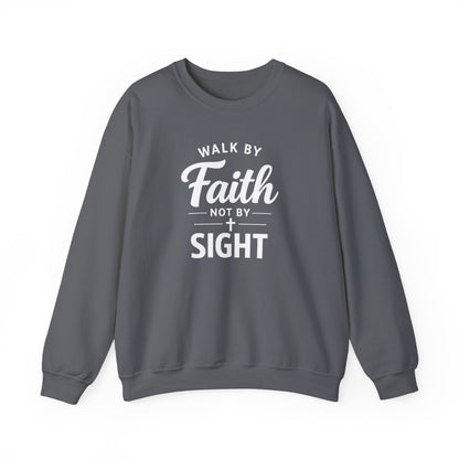 "Walk by Faith Not by Sight"  Crewneck Sweatshirt