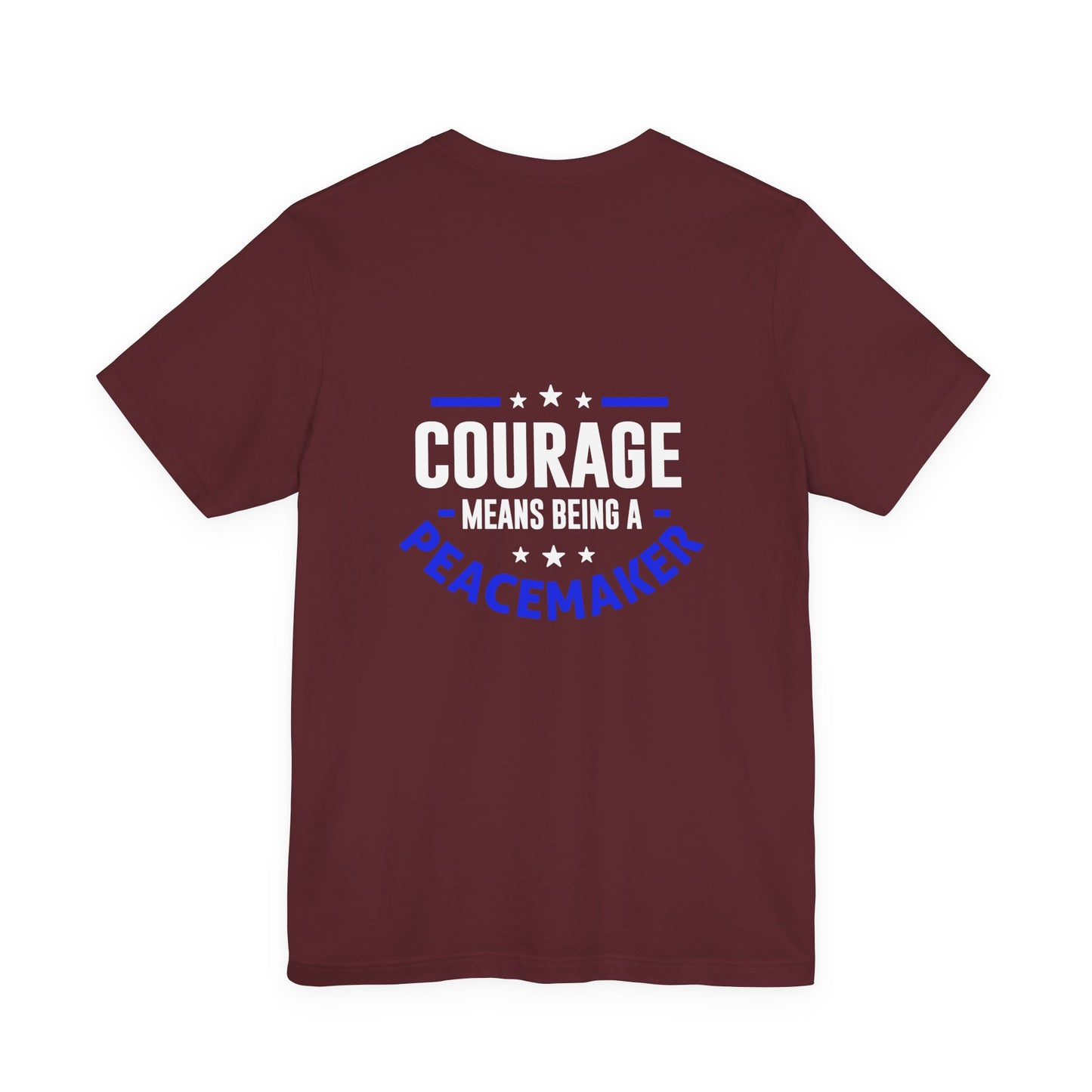 Peacemaker Courage Tee — "Courage Means Being a Peacemaker" Graphic T-Shirt
