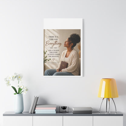 Satin Canvas Wall Art - "There Is a Time For Everything" Ecclesiastes 3:1 Inspirational Christian Decor