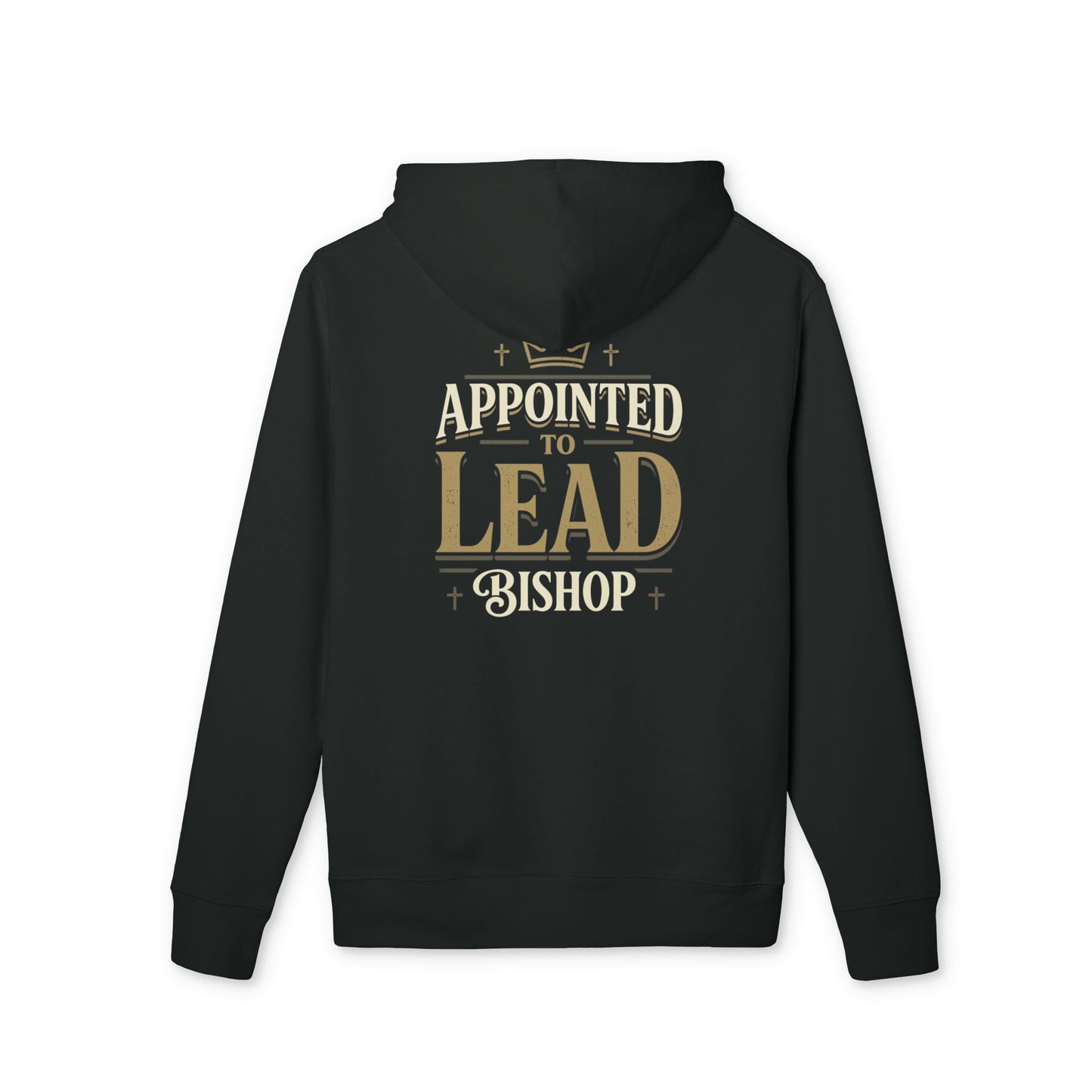 Appointed to Lead Bishop Hoodie — Religious Ministry Pullover