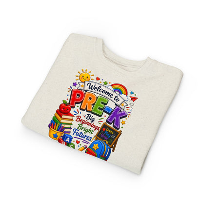 Welcome to Pre-K Toddler Sweatshirt — Big Beginnings Bright Futures