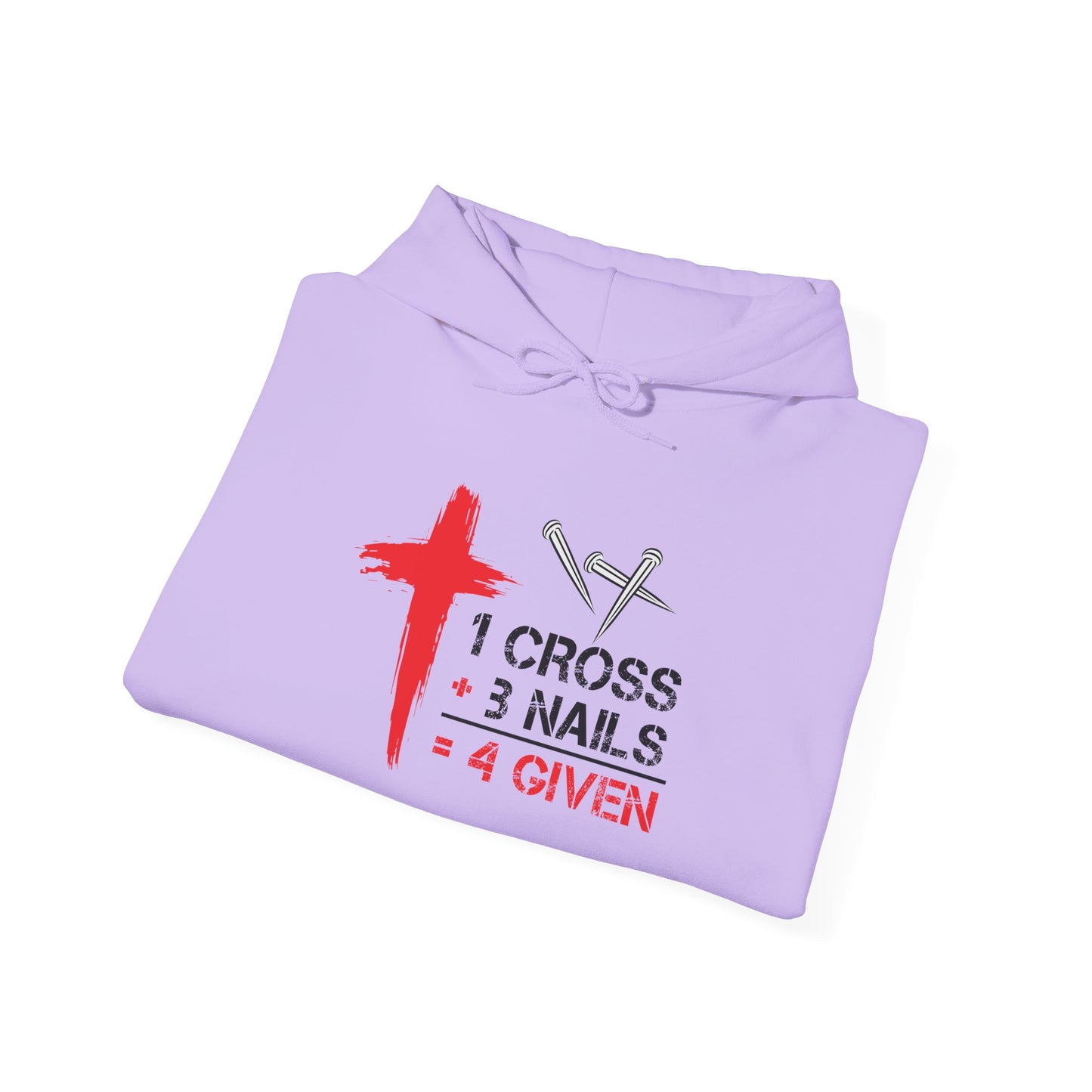 "1 Cross 3 Nails = 4 Given" Hoodie