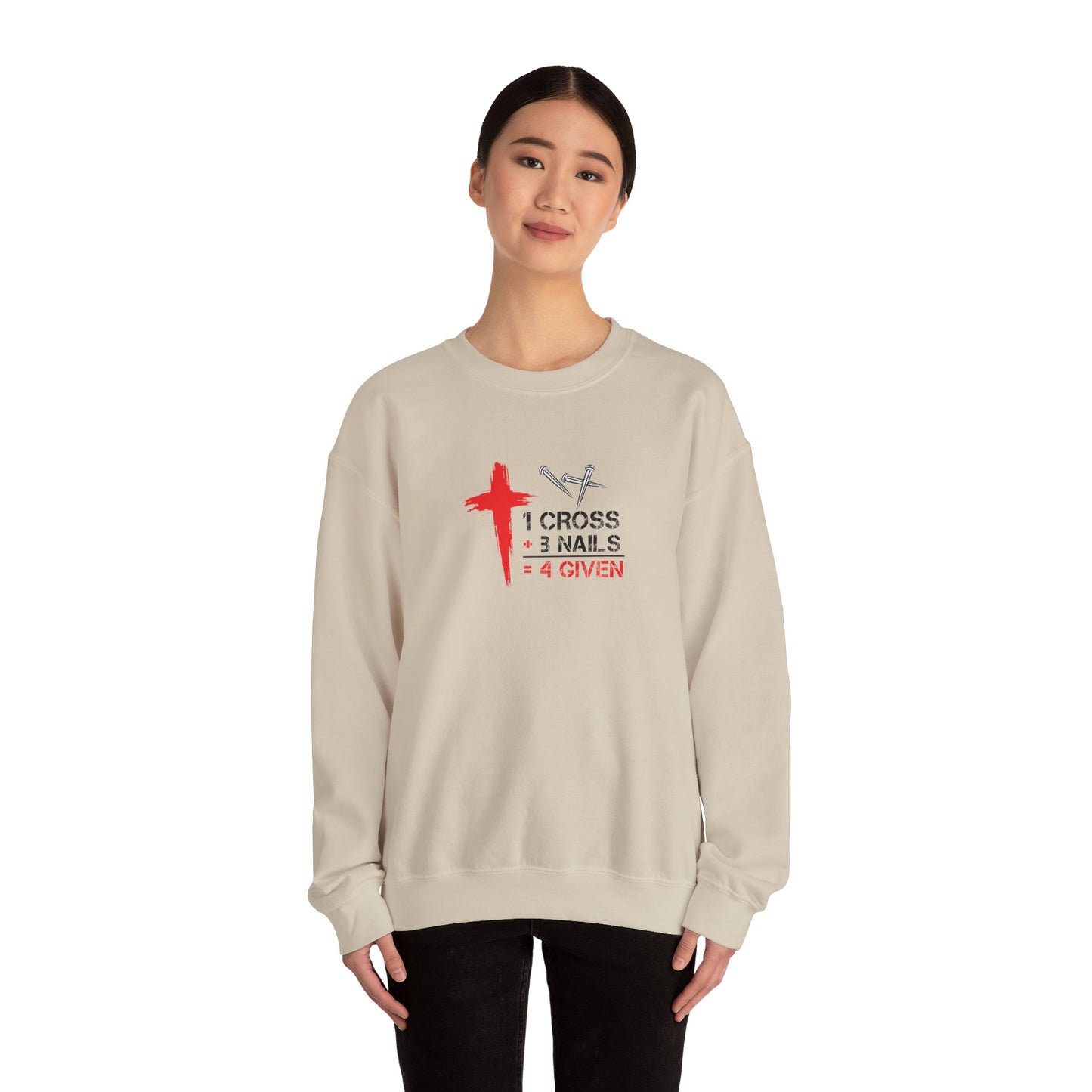 1 Cross + 3 Nails = 4 Given  Sweatshirt
