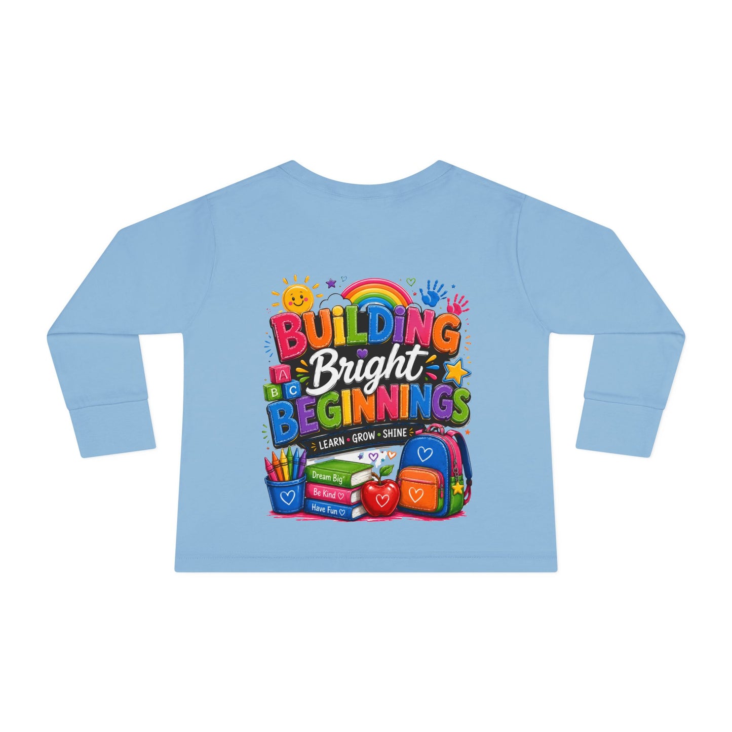 Toddler Tee — "Building Bright Beginnings" Back-to-School Long Sleeve Shirt