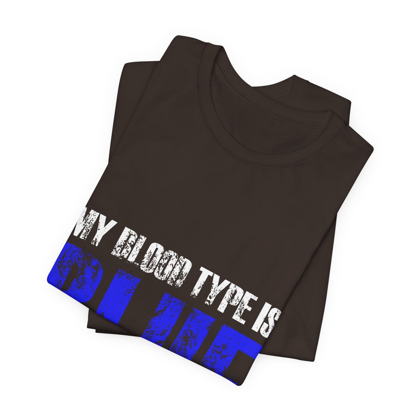 My Blood Type Is Blue T-Shirt — Funny Political / Team Blue Pride Tee