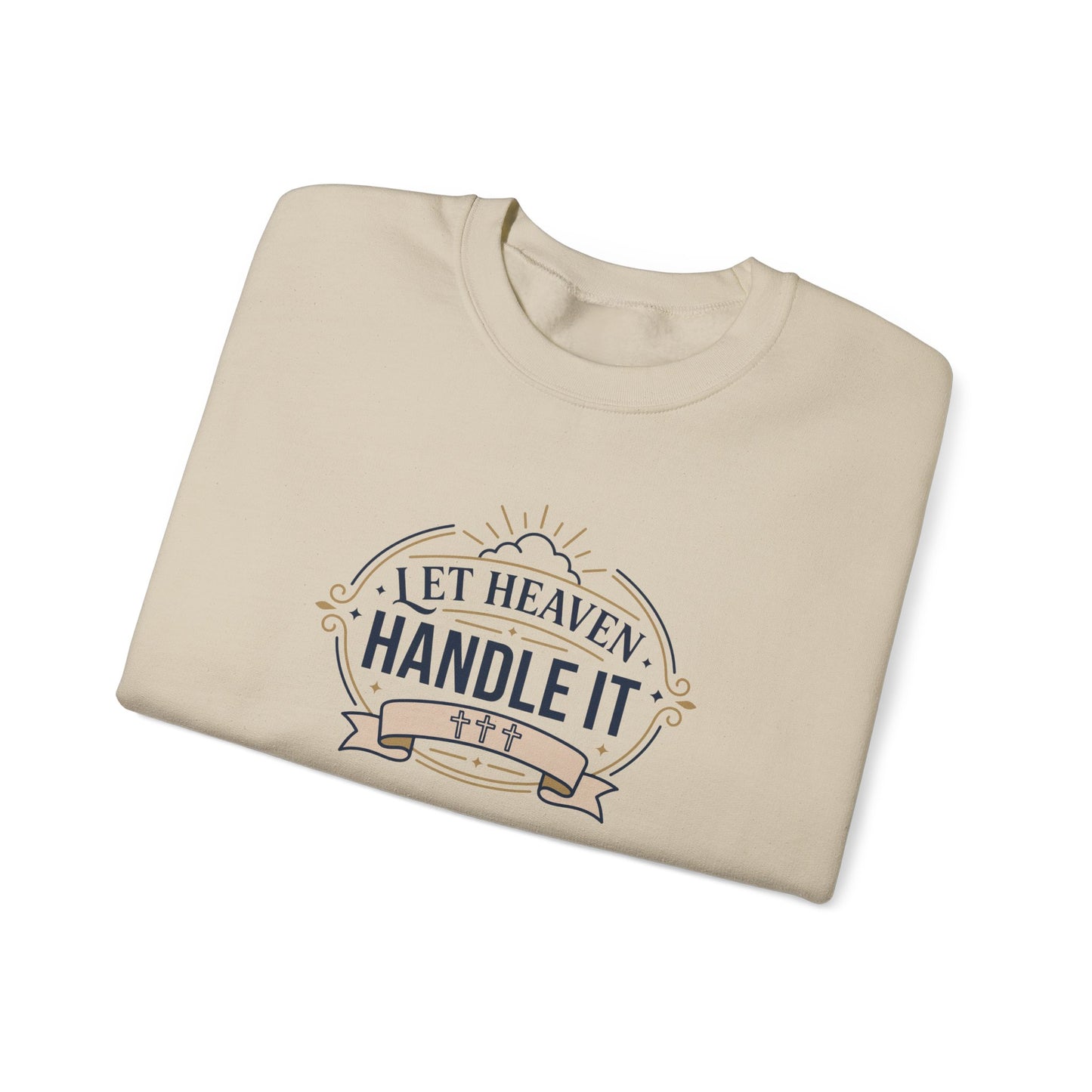 Let Heaven Handle It Sweatshirt