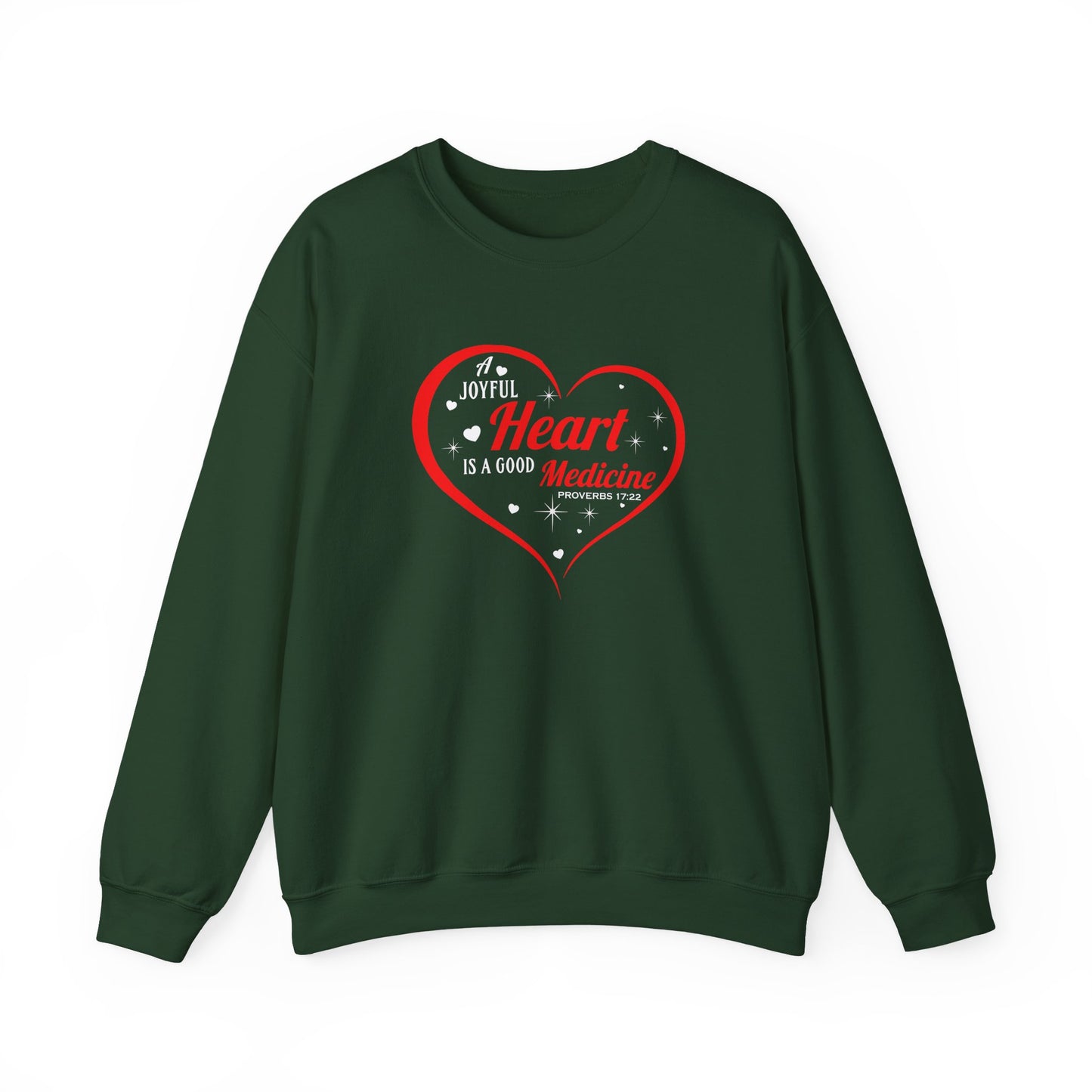 A Joyful Heart is a Good Medicine Sweatshirt