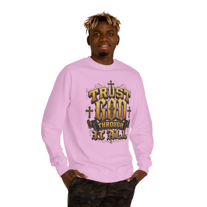 Trust God Through It All Sweatshirt