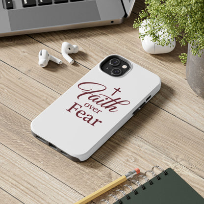Faith Over Fear Tough Phone Case — Christian Inspirational Protective Phone Cover