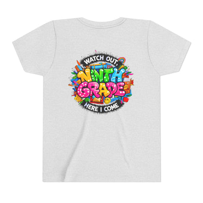 Youth Tee — “Watch Out Ninth Grade Here I Come” Colorful Back-to-School Shirt