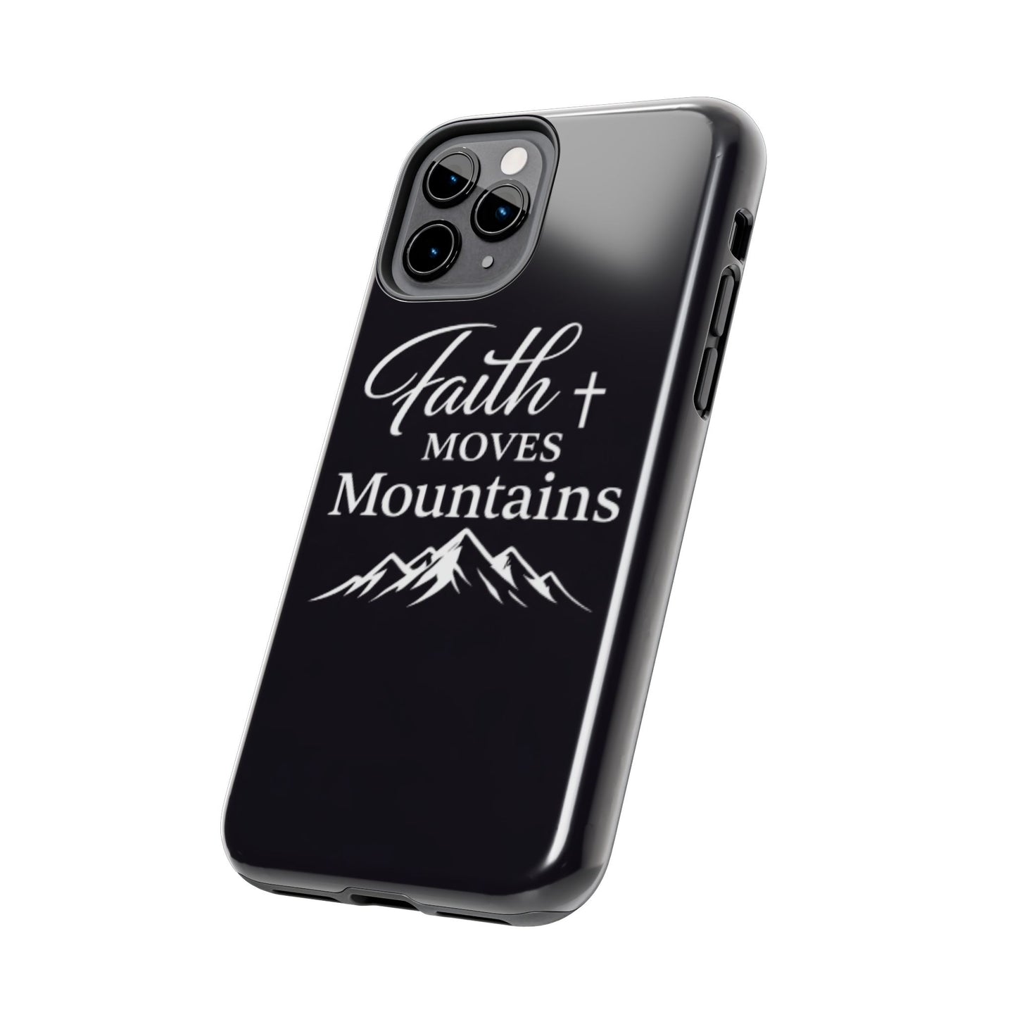 Faith Moves Mountains Tough Phone Case — Christian Inspirational Mountain Design