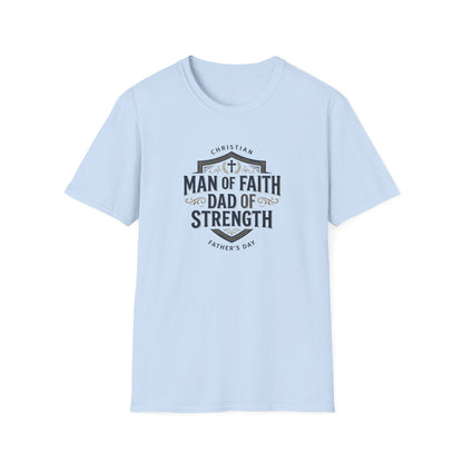 Man of Faith Dad of Strength T-Shirt