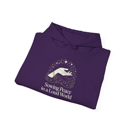 Sowing Peace in a Loud World Hoodie