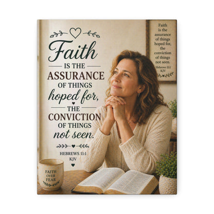 Faith Canvas Wall Art — "Faith is the assurance of things hoped for" Hebrews 11:1 Stretched Canvas