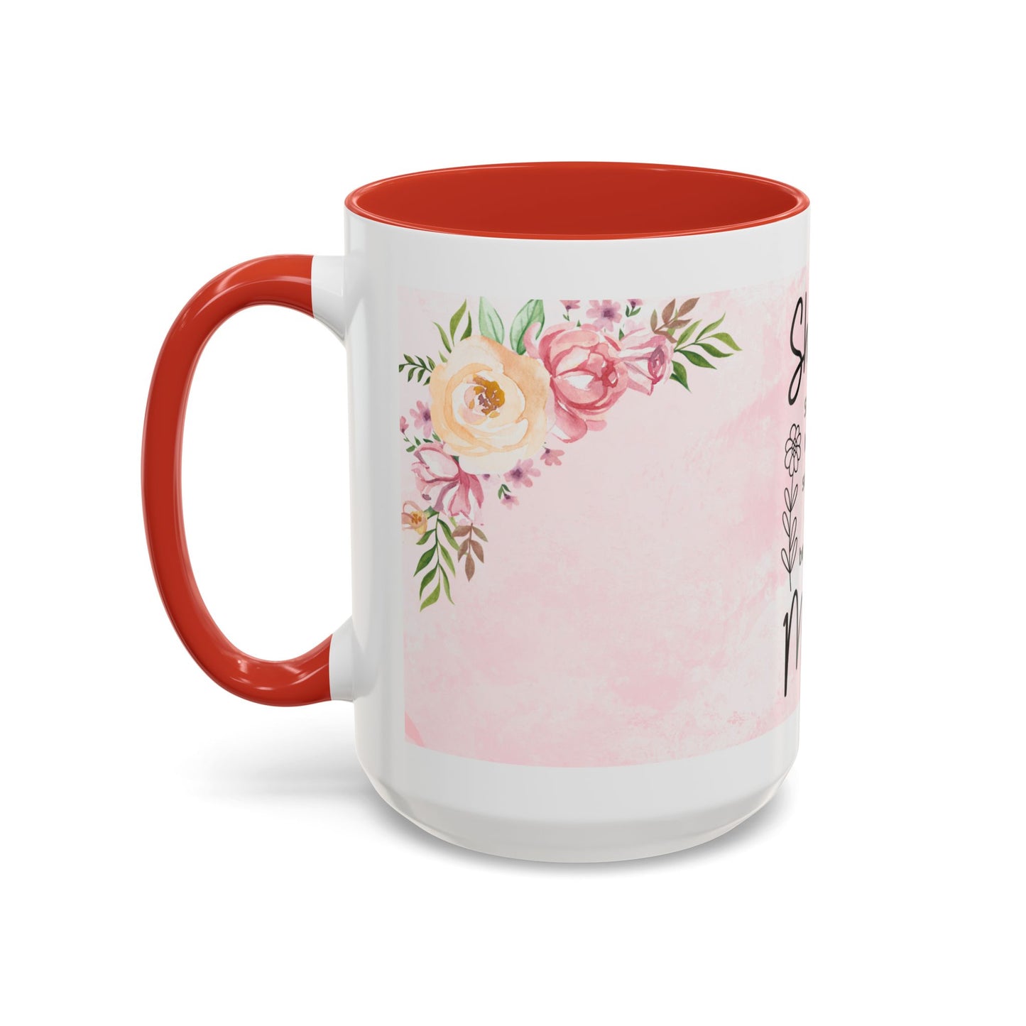 She is Mom Floral Accent Coffee Mug – ‘She is strong, loving, selfless and beautiful’ Gift for Mother’s Day