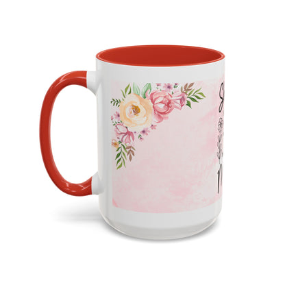 She is Mom Floral Accent Coffee Mug – ‘She is strong, loving, selfless and beautiful’ Gift for Mother’s Day
