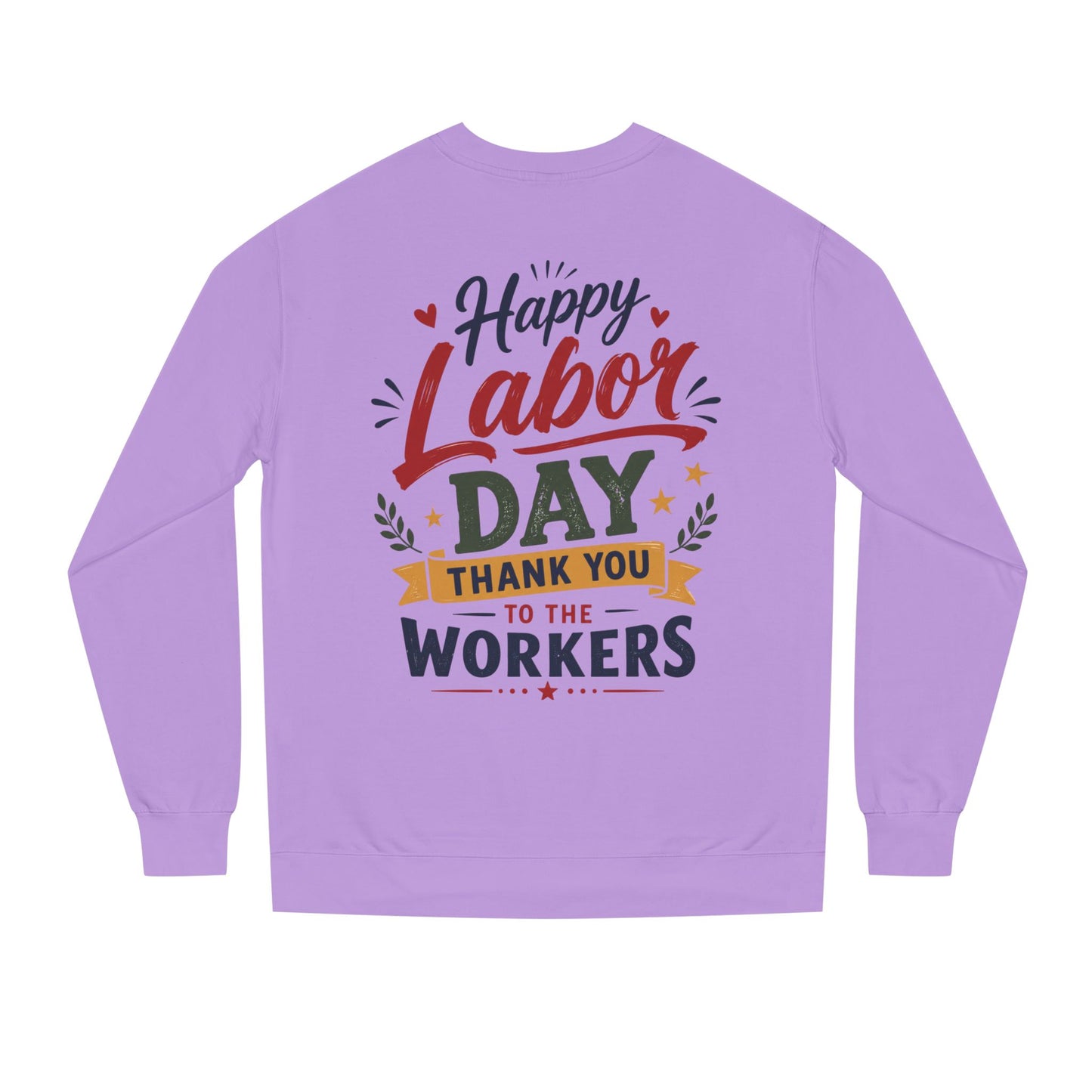 Labor Day Sweatshirt - "Happy Labor Day Thank You to the Workers" Crewneck