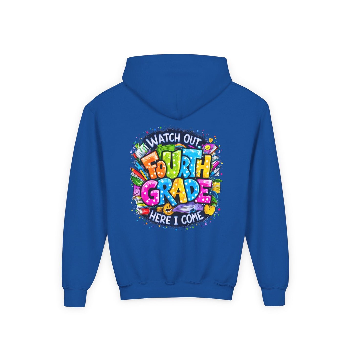 Fourth Grade Hoodie - "Watch Out Fourth Grade Here I Come" Colorful Back-to-School Kids Sweatshirt