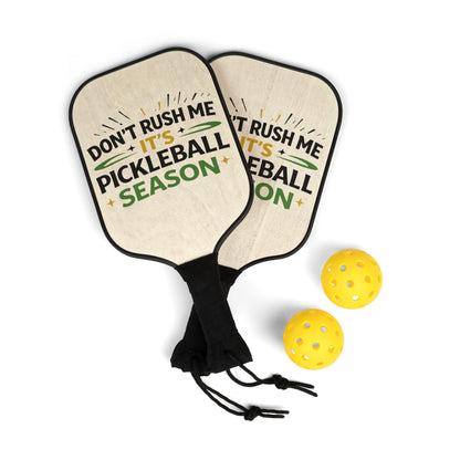 Pickleball Paddles Set – “Don’t Rush Me It’s Pickleball Season” Paddle Kit with Balls