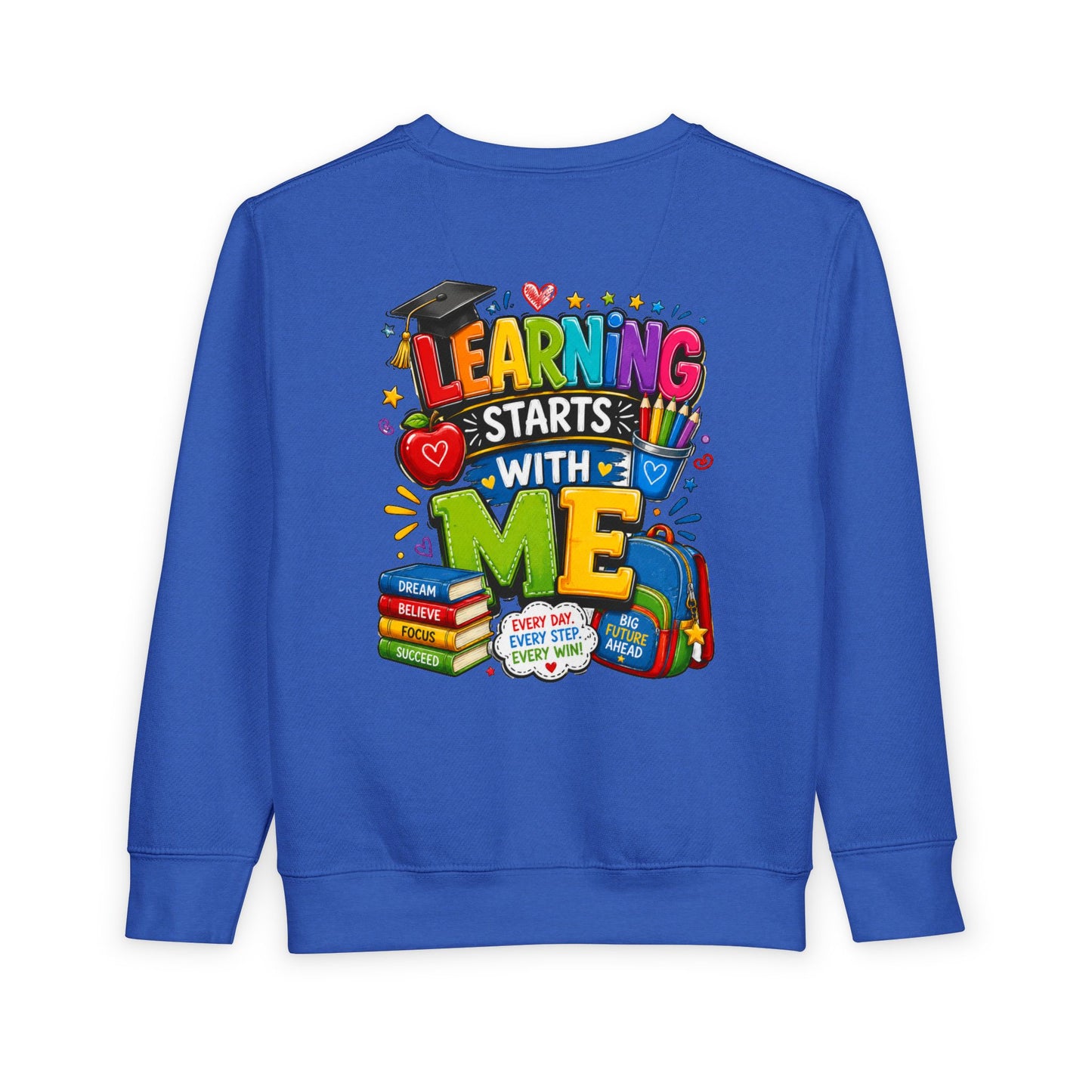 Learning Starts With Me Toddler Sweatshirt — Cute Back-to-School Kids Graphic Pullover