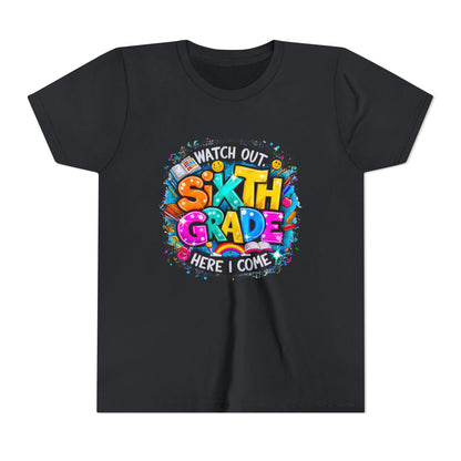 Youth Tee — "Watch Out Sixth Grade Here I Come" Back-to-School Graphic Shirt
