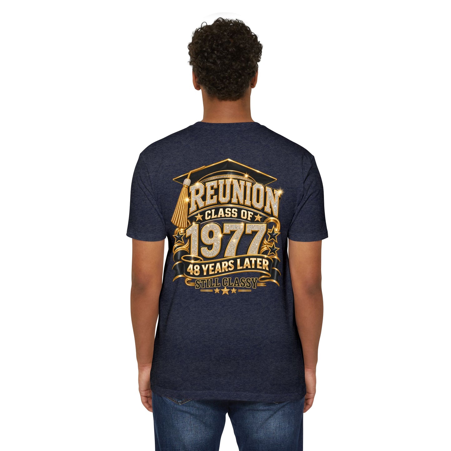 Class of 1977 Reunion T-Shirt — 48 Years Later Still Classy