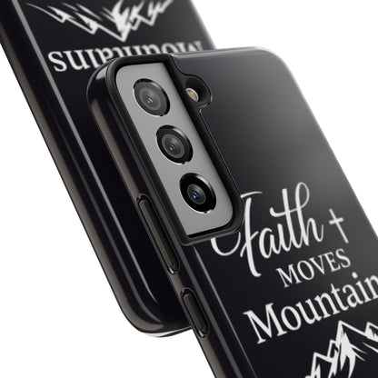 Faith Moves Mountains Tough Phone Case — Christian Inspirational Mountain Design