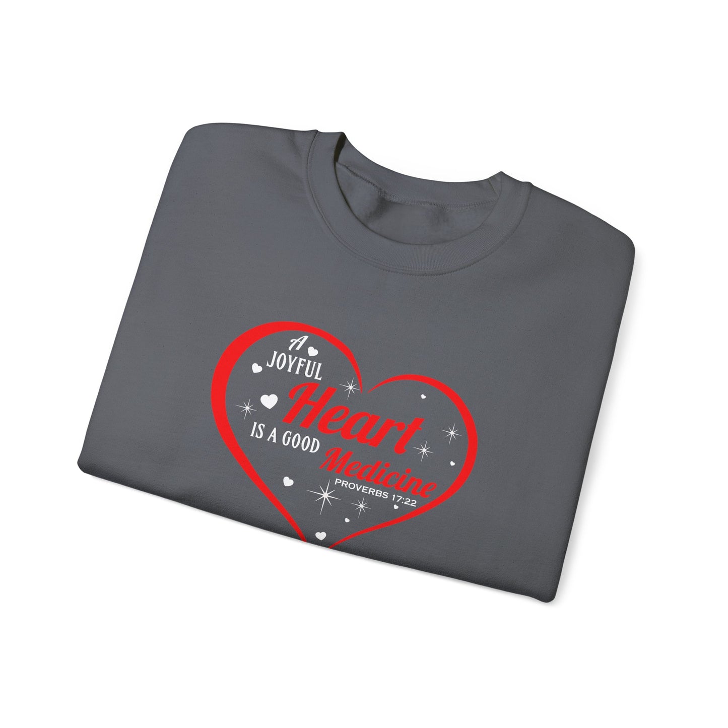 A Joyful Heart is a Good Medicine Sweatshirt