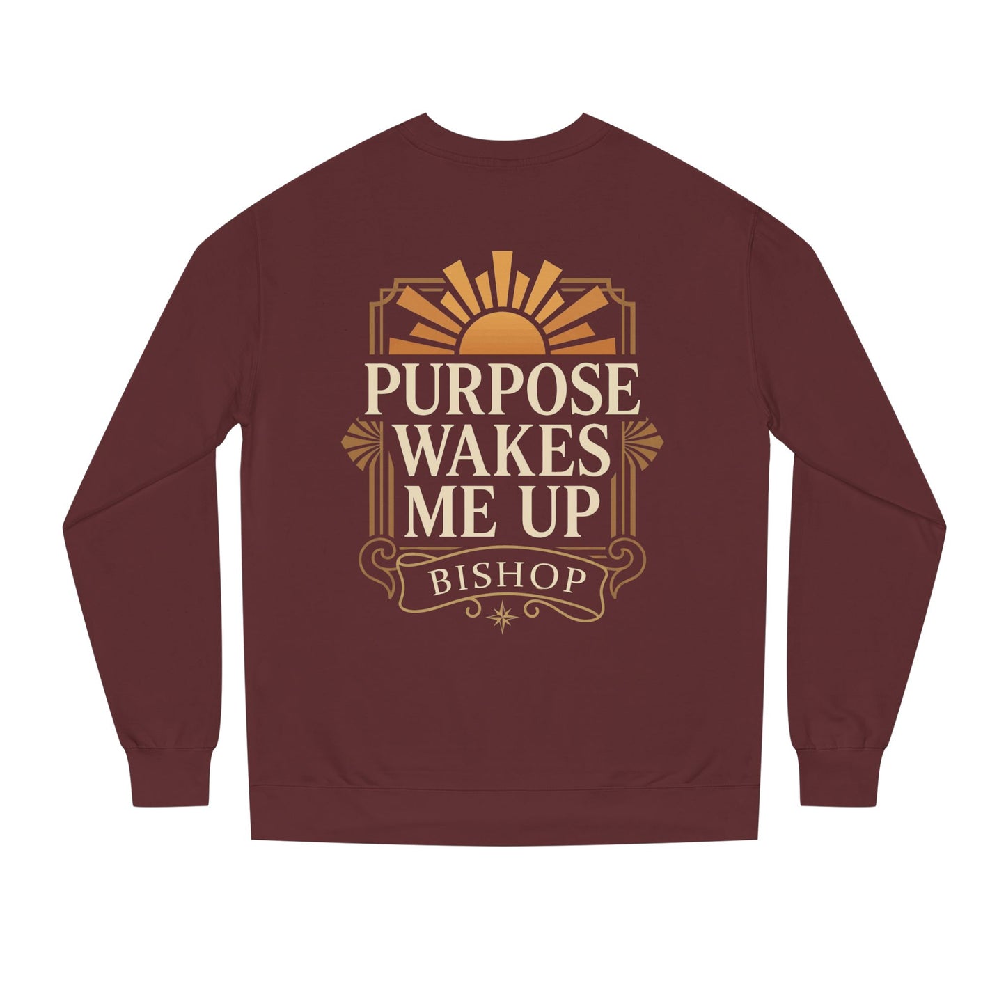 Purpose Wakes Me Up Sweatshirt — Inspirational Graphic Crewneck