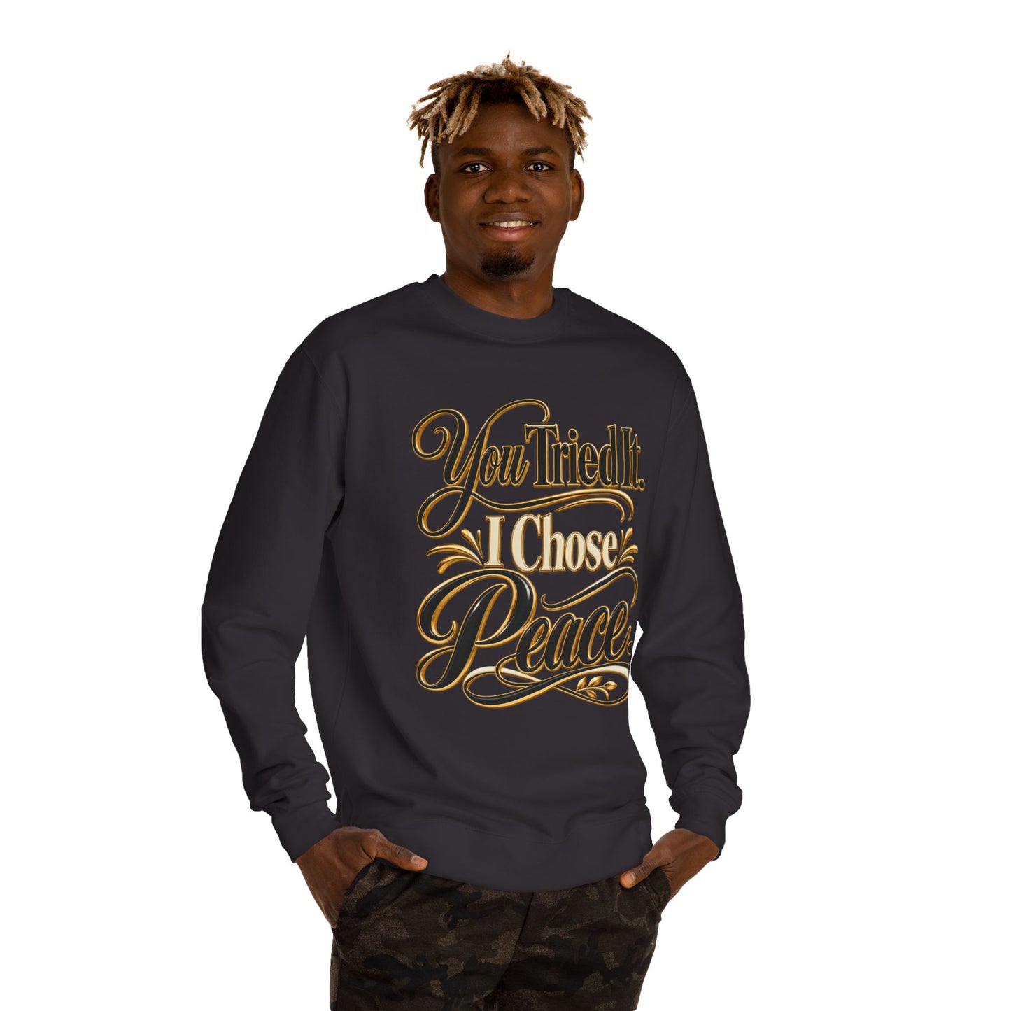 Sweatshirt — "You Tried It, I Chose Peace" Inspirational Crewneck
