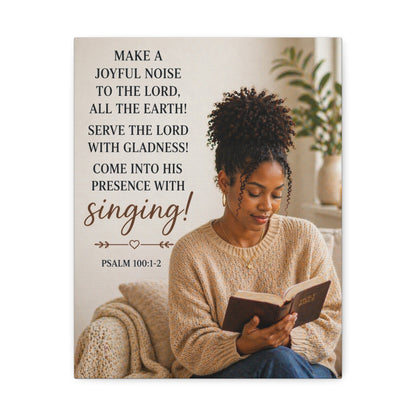 Canvas Wall Art — Psalm 100:1-2 "Make a Joyful Noise" Religious Scripture Print