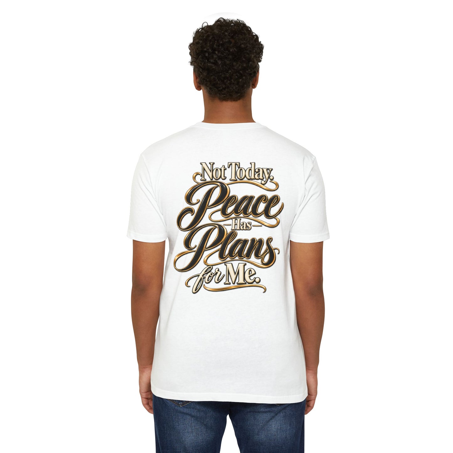 Not Today — "Peace Has Plans for Me" Graphic T-Shirt