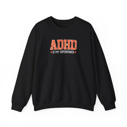 ADHD Is My Superpower Crewneck Sweatshirt