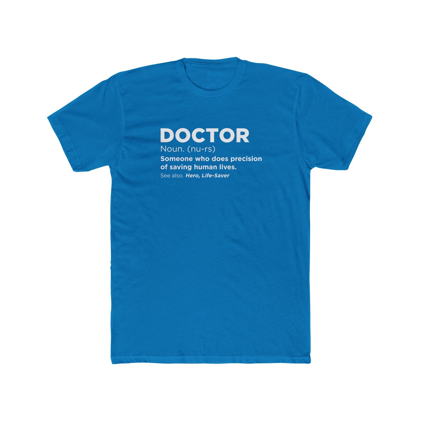 Doctor Definition T-Shirt — 'Doctor: Someone who does precision of saving human lives' Crew Tee