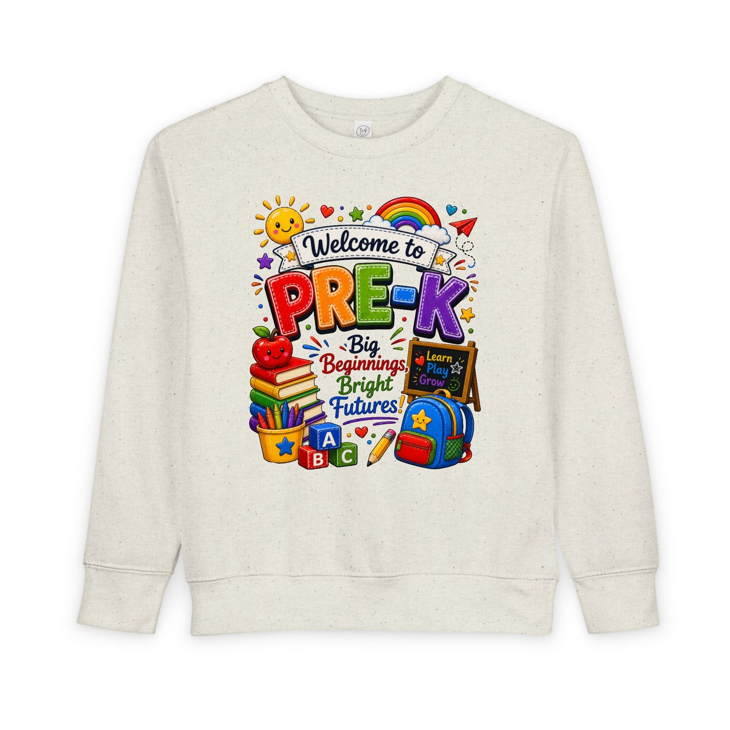 Welcome to Pre-K Toddler Sweatshirt — Big Beginnings Bright Futures