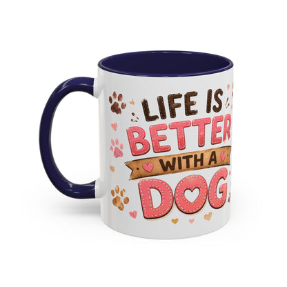 Cute Dog Lover Coffee Mug — "Life is Better With a Dog" Accent Mug (11/15oz)