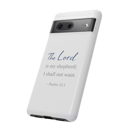 Psalm 23:1 Phone Case — "The Lord is my shepherd; I shall not want" Christian Protective Cover